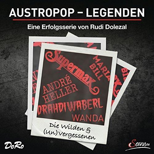 Austropop-Legenden: die Wilden & (un)Vergessenen