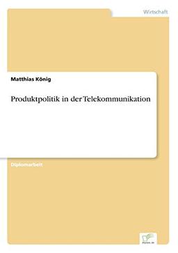 Produktpolitik in der Telekommunikation