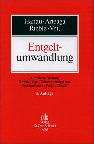 Entgeltumwandlung: Direktversicherung,Direktzusage,Unterstützungskasse,Pensionskasse,Pensionsfonds