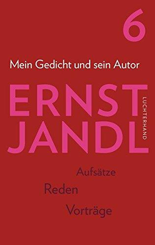 Mein Gedicht und sein Autor: Werke in sechs Bänden, Bd. 6, Hrsg. Klaus Siblewski