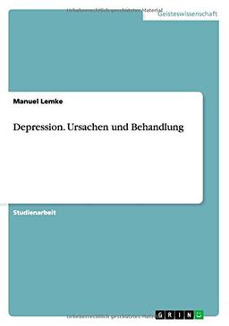 Depression. Ursachen und Behandlung