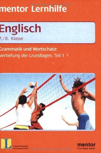 Keep it up! Tl.1. Ein Übungsprogramm für Grammatik und Wortschatz für die 7./8. Klasse