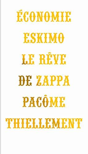 Economie eskimo : le rêve de Zappa