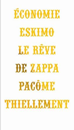 Economie eskimo : le rêve de Zappa