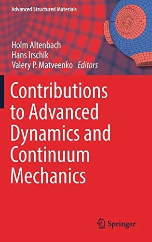 Contributions to Advanced Dynamics and Continuum Mechanics (Advanced Structured Materials, 114, Band 114)