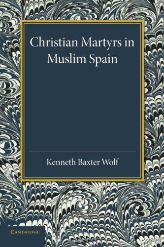 Christian Martyrs in Muslim Spain (Cambridge Iberian and Latin American Studies)