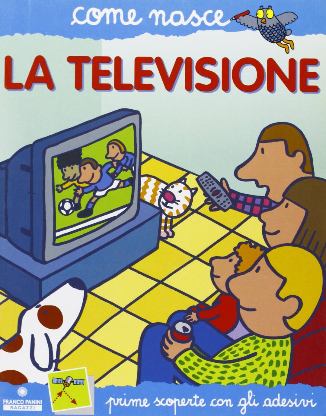 La televisione. Con adesivi (Come nasce)