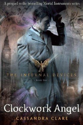 The Infernal Devices 01. Clockwork Angel