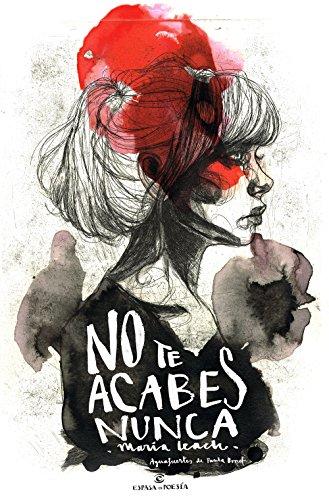 No te acabes nunca (ESPASAesPOESÍA)