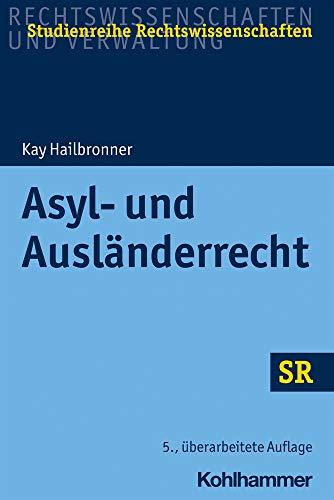 Asyl- und Ausländerrecht (SR-Studienreihe Rechtswissenschaften)