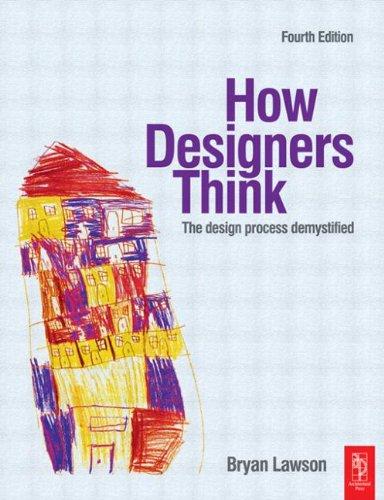 How Designers Think: The Design Process Demystified