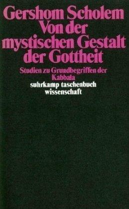 Von der mystischen Gestalt der Gottheit. Studien zu Grundbegriffen der Kabbala.