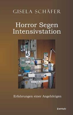 Horror Segen Intensivstation: Erfahrungen einer Angehörigen