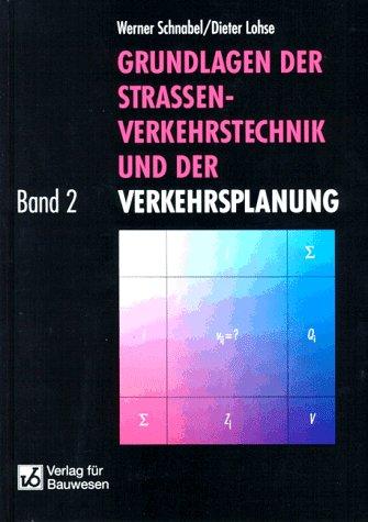 Grundlagen der Straßenverkehrstechnik und der Verkehrsplanung, in 2 Bdn., Bd.2, Verkehrsplanung