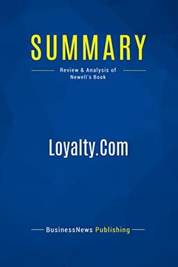 Summary: Loyalty.Com: Review and Analysis of Newell's Book