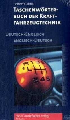 Taschenwörterbuch der Kraftfahrzeugtechnik Deutsch-Englisch/Englisch-Deutsch: Pocket Dictionary of Automotive Engineering ... 43.000 Einträge mit über 55.000 Übersetzungen