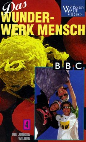 Wunderwerk Mensch, Teil 4: Die jungen Wilden [VHS]