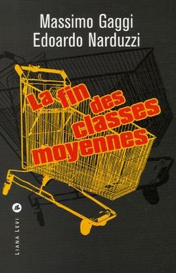 La fin des classes moyennes : et la naissance de la société low cost