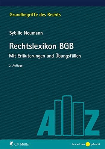 Rechtslexikon BGB: Mit Erläuterungen und Übungsfällen (Grundbegriffe des Rechts)