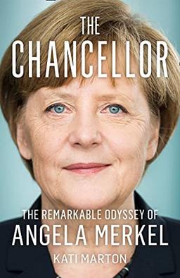 The Chancellor: The Remarkable Odyssey of Angela Merkel