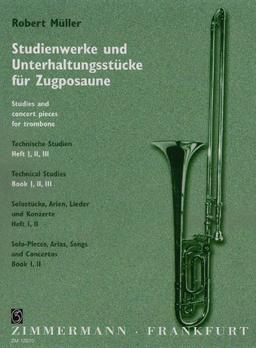 Technische Studien 1 / Technical Studies 1: Studienwerke und Unterhaltungsstücke für Zugposaune / Studies and concert pieces for trombone