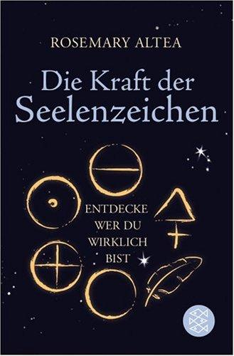 Die Kraft der Seelenzeichen: Entdecke wer du wirklich bist