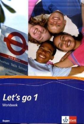 Let's go - Ausgabe Bayern: Let's Go 1. Workbook Bayern: Bayerischer  Lehrplan 2004