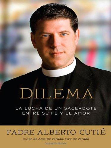 Dilema / Dilemma: La lucha de un sacerdote entre la fe y el amor / A priest's struggle between his faith and love