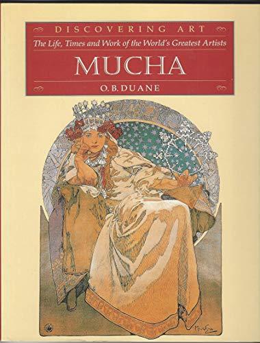 Duane, O: Mucha (Discovering Art: the Life, Times & Work of the World's Greatest Artists S.)