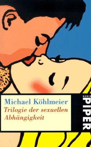 Trilogie der sexuellen Abhängigkeit