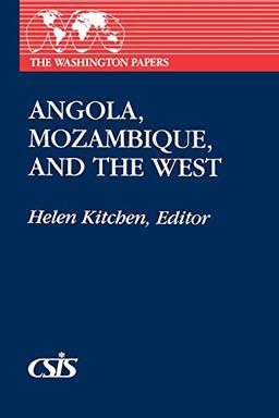 Angola, Mozambique, and the West (The Washington Papers, Band 130)