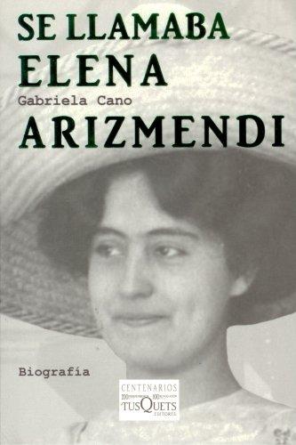 Se Llamaba Elena Arizmendi (Centenarios)