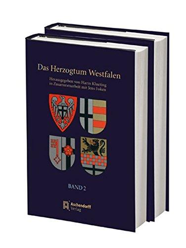 Das Herzogtum Westfalen: Band 2: Das ehemalige kurkölnische Herzogtum Westfalen im Bereich der heutigen Kreise Hochsauerland, Olpe, Soest und Märkischer Kreis