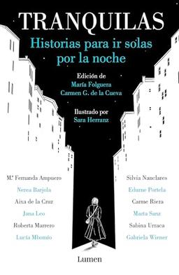 Tranquilas. Historias para ir solas por la noche / Keep Calm. Stories to Help You Walk Alone at Night