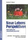 Neue Lebens Perspektiven. Mehr Erfolg und Lebensfreude durch NLP.