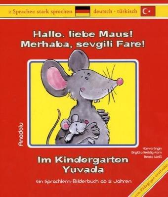 Hallo liebe Maus! Im Kindergarten: Merhaba, sevgili Fare! Yuvada