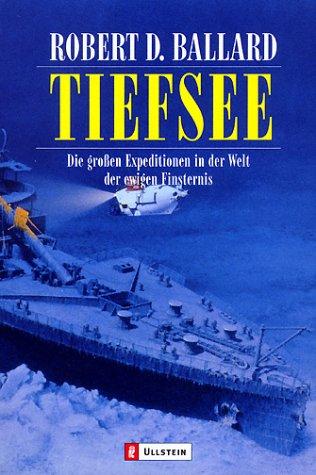 Tiefsee: Die grossen Expeditionen in der Welt der ewigen Finsternis