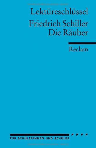 Friedrich Schiller: Die Räuber. Lektüreschlüssel