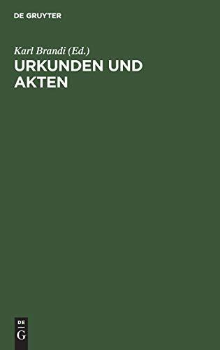 Urkunden und Akten: Für rechtsgeschichtliche und diplomatische Vorlesungen und Übungen