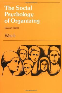 The Social Psychology of Organizing (Topics in Social Psychology Series)