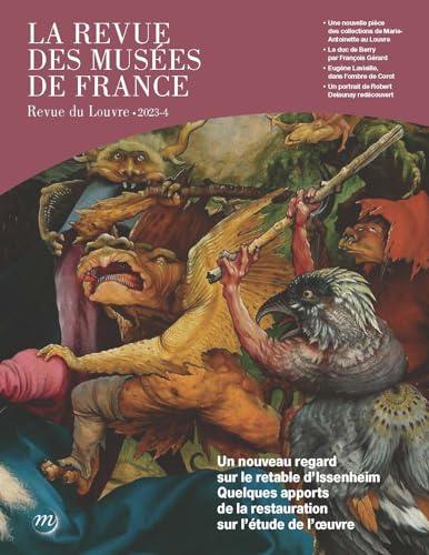 Revue des musées de France (La) : revue du Louvre, n° 4 (2023). Un nouveau regard sur le retable d'Issenheim : quelques apports de la restauration sur l'étude de l'oeuvre