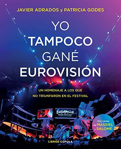 Yo tampoco gané Eurovisión: Un homenaje a los que no triunfaron en el festival (Música)