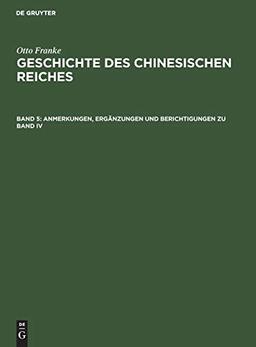 Anmerkungen, Ergänzungen und Berichtigungen zu Band IV: Namen- und Sachverzeichnis (Otto Franke: Geschichte des chinesischen Reiches)