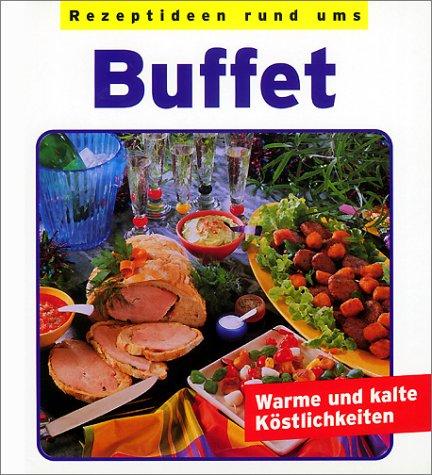 Rezeptideen rund ums Buffet. Warme und kalte Köstlichkeiten