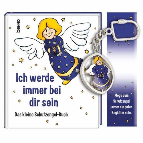 Ich werde immer bei dir sein: Das kleine Schutzengel-Buch