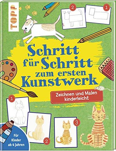 Schritt für Schritt zum ersten Kunstwerk: Zeichnen und Malen kinderleicht. Für Kinder ab 4 Jahren.