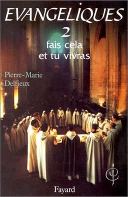 Evangéliques : Communion de Jérusalem. Vol. 2. Fais cela et tu vivras