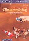 Clickertraining - Das Lehrbuch für eine moderne Hundeausbildung