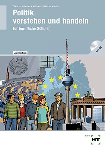 Politik - verstehen und handeln: Lehrerhandbuch mit CD-ROM (nur volle Berechnung möglich)