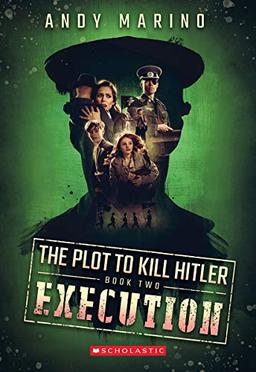 The Execution (the Plot to Kill Hitler #2), Volume 2